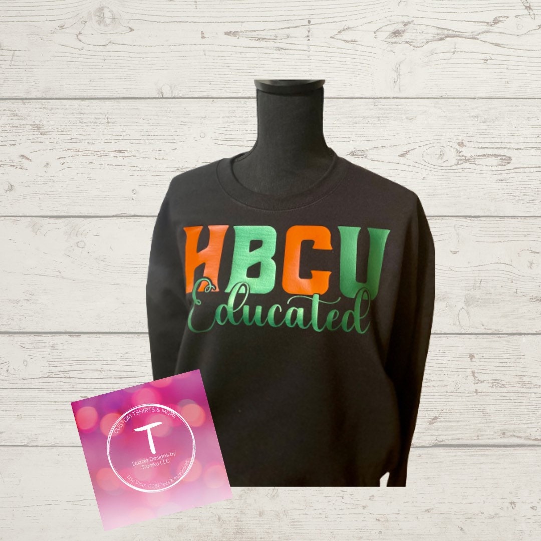 HBCU Sweatshirt, Black College Tshirt, Educated Black Sweatshirt