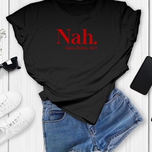 Rosa Parks T-Shirt, Nah, Black History Month, Civil Rights T-shirt