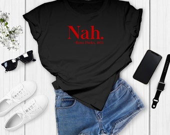 Rosa Parks T-Shirt, Nah, Black History Month, Civil Rights T-shirt