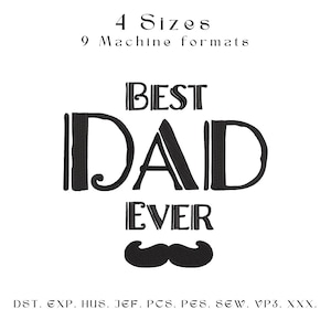 Best Dad Ever Embroidery Design, Father&#39;s Day Embroidery Design, 4 sizes, Instant Download