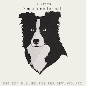 Peut inclure: Motif brodé en noir et blanc représentant la tête d'un chien de race Border Collie. L'image comprend le texte "4 tailles, 9 formats de machine" et les abréviations de format de fichier : DST, EXP, HUS, JEF, PCS, PES, SEW, VP3 et XXX.