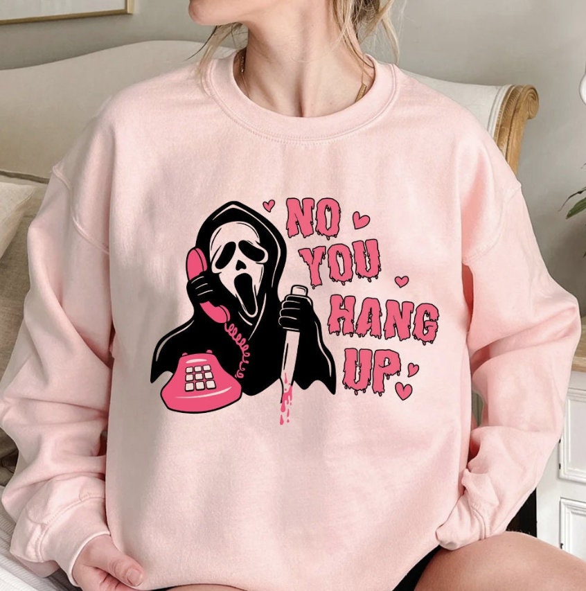 Discover No You Hang Up Sweatshirt, Ghostface Sweatshirt, Scream Movie Sweatshirt, Horror Shirt, Halloween Sweater, Ghost Shirt, Halloween Costume