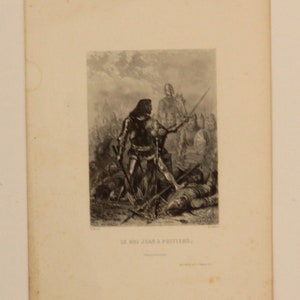 1800s French Antique Etching of "Le Roi Jean a Poitiers" printed in Paris on hand made paper. Width 7.5 in Height 10.5 in. Free Shipping