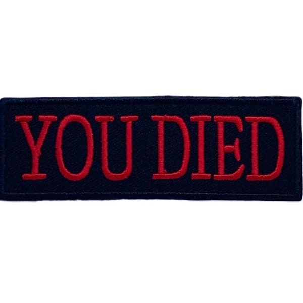 You Died Souls Bourne inspired  Patch (3.5 Inch) Embroidered Iron or Sew-on Badge DIY Costume / Gamer Cosplay Cap, Backpack, Gift Patches