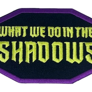 What we do in the Shadows Patch (3.5 Inch) Iron/Sew-on Badge Classic Horror Comedy Movie Film, DIY Costume, Backpack, Jacket, Gift Patches