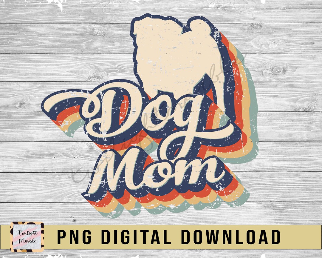 Retro Dog Mom Pug Sublimation Design Download | PNG | Digital Download ...