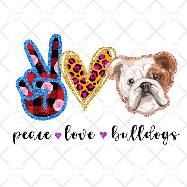 Peace Love Bulldogs with Glitter Border - PNG/Sublimation File, digital download