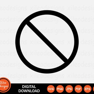 May include: A black and white prohibition sign with a circle and a diagonal line through it. The sign is a common symbol for "no" or "not allowed".