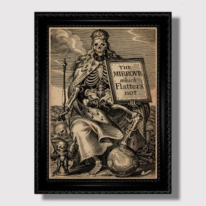 May include: A black and white illustration of a skeleton king holding a sign that reads "THE MIRROVR which Flatters not". The skeleton is wearing a crown and robe and is sitting on a throne made of skulls.