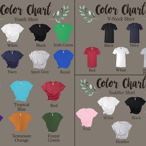 May include: Color chart for youth, V-neck, and toddler shirts.  The chart shows different colors available for each shirt style.  Colors include light blue, white, black, Irish green, light pink, navy, sport grey, royal, sapphire, tropical blue, red, purple, Tennessee orange, forest green, athletic heather, and pink.