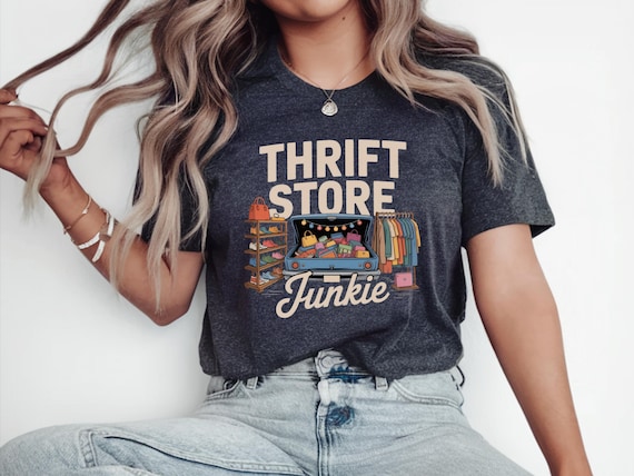 Thrift Store Junkie Shirt, Thrifting Shirt, Vintage Thrifting Lover Shirt, Gift For Thrift Shop Lovers, Thrifting Lover Gift, Yard Sales