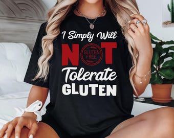 May include: Black t-shirt with white text that reads "I Simply Will Not Tolerate Gluten" with a red circle and white text that reads "Gluten Free" in the center.