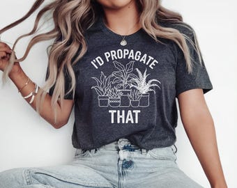 Plant T Shirt, Plant Lover Shirt, Gardener Shirt, Gardening Gifts, Plants Shirt, Funny Gardener Shirt, Plants Lover Gift, Shirt Gardening