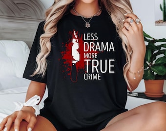 True Crime Shirt, True Crime Gift Shirt, Watch Horror Movies Shirt, True Crime Documentary Shirt, True Crime Lovers Gift, Murder Shows Shirt