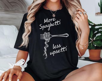 More Spaghetti Less Upsetti Shirt, Spaghetti-Shirt, Silly Spaghetti Shirt, Spaghetti Lover Gift, Vintage Spaghetti Tee, Funny Spaghetti Tee