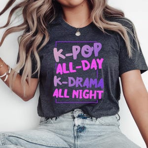K Pop Shirt, K-Drama Shirt, K Pop T-Shirt, Korean Love Gift, Shirt K-Pop Gifted, K Pop Lovers Shirt, K-Pop Group Shirt, K-Pop Fan T-shirt