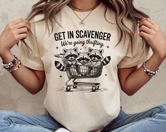 Get In Scavenger We're Going Thrifting Shirt, Thrifting Shirt, Trendy Raccoon Shirts, Raccoon Lover Gift, Vintage Thrifting Lover Shirt