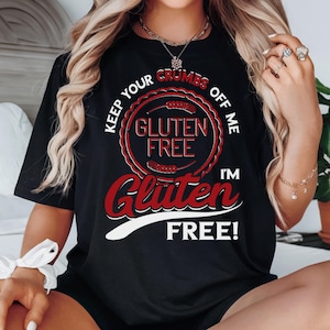 Funny Gluten Meme Shirt, Funny Gluten Intolerance Shirt, Funny Gluten Intolerance Gift, Celiac Disease Awareness Shirt, Gluten Free Shirt