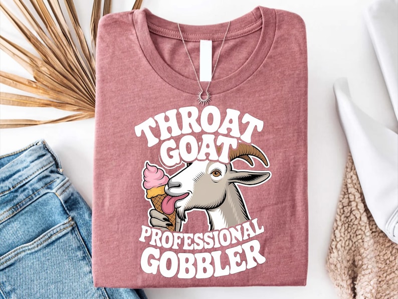 Throat Goat Shirt, Funny Dirty Humor Shirt, Embarrassment Shirt, Funny Shirts Inappropriate, Funny Raunchy Shirt, Bachelorette Party Giftful image 3