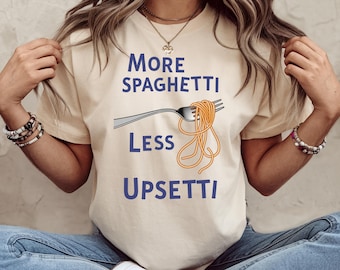 More Spaghetti Less Upsetti Shirt, Spaghetti-Shirt, Silly Spaghetti Shirt, Funny Food Tee-Shirt, Spaghetti Lover Gift, Vintage Spaghetti Tee