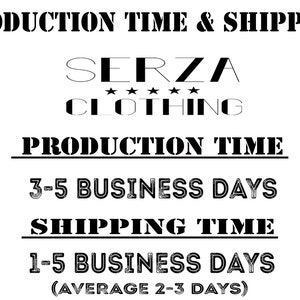 May include: Black and white text on a white background. The text reads "PRODUCTION TIME & SHIPPING", "SERZA", "★★★★★", "CLOTHING", "PRODUCTION TIME", "3-5 BUSINESS DAYS", "SHIPPING TIME", "1-5 BUSINESS DAYS", and "(AVERAGE 2-3 DAYS)".
