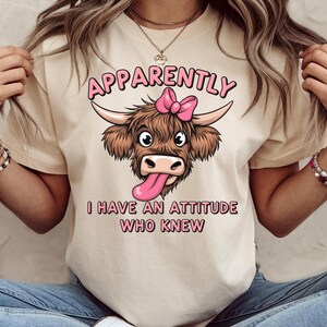 Apparently I Have an Attitude Shirt, Funny Highland Cow Shirt, Sassy Attitude Gifts, Western Cow Shirt, Humor Sarcastic Offensive Shirt