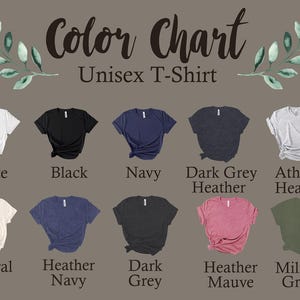 May include: Color chart for unisex t-shirts showing 10 different colors: white, black, navy, dark grey heather, athletic heather, natural, heather navy, dark grey, heather mauve, and military green.