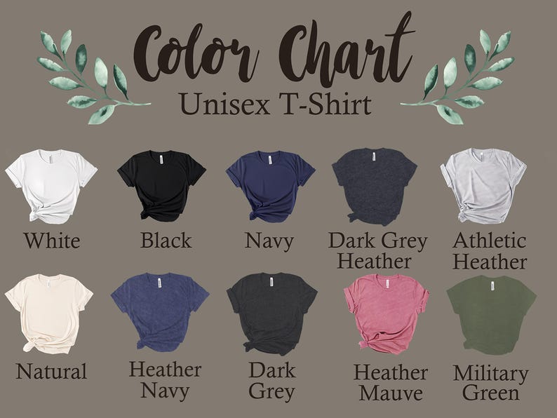 May include: Color chart for unisex t-shirts showing 10 different colors: white, black, navy, dark grey heather, athletic heather, natural, heather navy, dark grey, heather mauve, and military green.