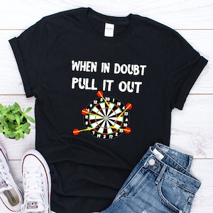 Funny Dart Player Shirt, Dart Gift, Funny Dartboard Playing Shirt, Dart Player Shirt, Dart Throwing Shirt, Dartboard Shirt, Funny Darts Gift