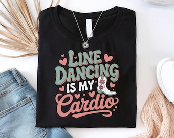 Line Dancing Shirts, Line-Dancing Shirt, Line Dance Idea Gift, Line Dancing Gifted, Lady Country Music Shirt, Line Dancing Shirt