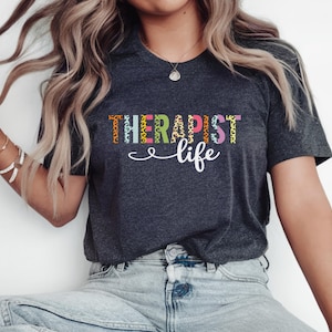 Therapist Life Shirt, Therapist Shirt, Therapist Teacher Shirt, Gift For Therapist Shirt, Mental Health Therapist Gifts, Gift-For Therapists