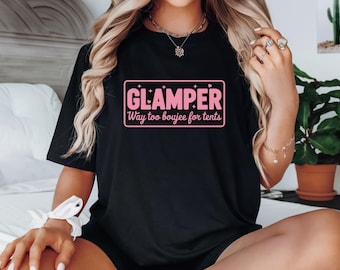 Glamper Way Too Boujee For Tents Shirt, Glamping Shirt, Glamp Squad Shirt, Family Camp Shirts Funnies, Graphical Camp Shirts, Road Trip Tee