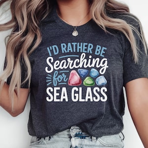 Sea Glass T Shirt, Sea Glass Hunter Shirt, Sea Glass Hunter Gift, Beachcombing Shirt, Beach Glass Shirt, Beached Girl Shirt, Sea Glass Shirt