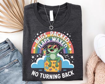 Bags Packed Flaps Waxed No Turning Back Shirt, Embarrassing Shirt Girls Trip, Funny Shirts Inappropriate, Girls Trip Shirts Dirty Funny