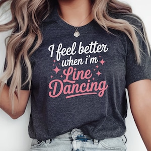 Line Dancing Shirt, Line-Dancing Shirt, Line Dancing Gifted, Line Dancing Shirts, Line Dance Idea Gift, Lady Country Music Shirt
