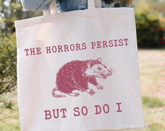 The Horrors Persist But So Do I Tote Bag, Sarcastic Funny Tote Bag, Trendy Tote Bag, Mama Gift