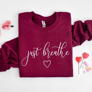 Just Breathe Sweatshirt, Yoga Sweatshirt, Medidation Gift, Positive Sweatshirt, Just Breathe Hoodie, Mental Health Gift, Xmas Gift