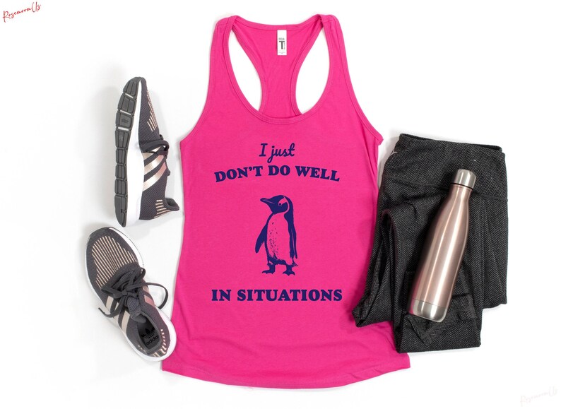 I Just Dont Do Well In Sıtuations Tank Top, Funny Animal Gift, Penguin Tank Top, Sarcastic Tank Top
