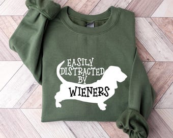 Easily Distracted By Wieners Sweatshirt, Dog Lover Hoodie, Funny Dachshund Sweatshirt, Wiener Dog Sweater,  Dachshund Owner Gifts, Dog Shirt