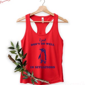 I Just Dont Do Well In Sıtuations Tank Top, Funny Animal Gift, Penguin Tank Top, Sarcastic Tank Top