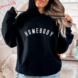 Homebody Sweatshirt, Homebody Hoodie, Gift For Her, Gift For Him, Gift For Homebody, Trendy Sweatshirt, Woman Crewneck, RM-223 image 1