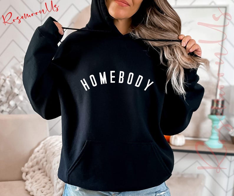 Homebody Sweatshirt, Homebody Hoodie, Gift For Her, Gift For Him, Gift For Homebody, Trendy Sweatshirt, Woman Crewneck, RM-223 image 1
