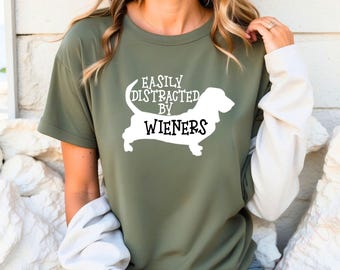Easily Distracted By Wieners Shirt, Funny Dog Shirt, Womens Dog Shirt, Animal Lover Shirt, Dog Lover Tee, RM-136
