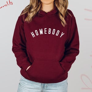 Homebody Sweatshirt, Homebody Hoodie, Gift For Her, Gift For Him, Gift For Homebody, Trendy Sweatshirt, Woman Crewneck, RM-223