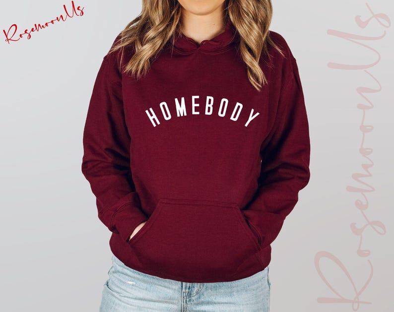 Homebody Sweatshirt, Homebody Hoodie, Gift For Her, Gift For Him, Gift For Homebody, Trendy Sweatshirt, Woman Crewneck, RM-223