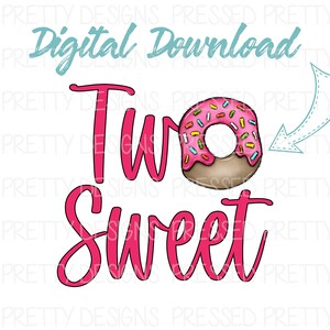 Two sweet PNG, Donut Birthday Design, 2nd Birthday, Sublimation PNG, Second birthday PNG, Two Sweet Happy Birthday, Digital Download