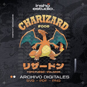 May include: A digital download of a graphic featuring the Pokemon Charizard, number 006, in a fiery orange and yellow color scheme. The graphic includes the Japanese text "Lizardon" and the words "Fire-Flying Type". The graphic also includes the text "Digital Files" and "SVG - PDF - PNG".