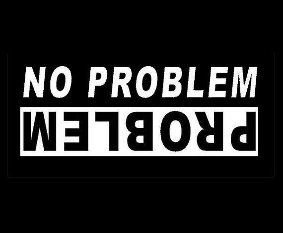 Problem No Problem Roll Me Over 4x4 Offroading Decal Sticker for your car truck suv  window bumper mudding mud dirty