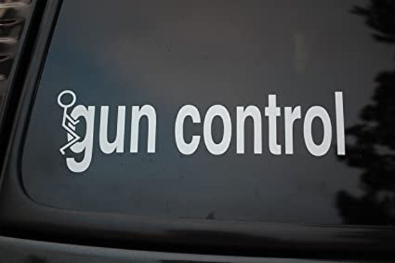 Fuck Gun Control Decal Sticker For Your Car Truck SUV Van Phone Wall Trump Trudeau