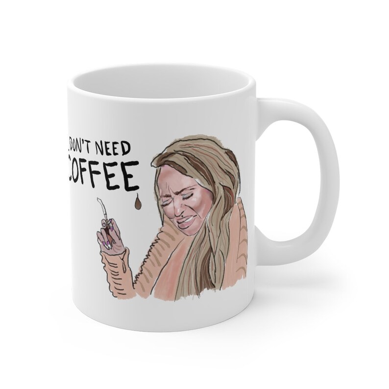 Darcey I Don't Need Love or Coffee Mug 11oz 90 Day Fiance image 4